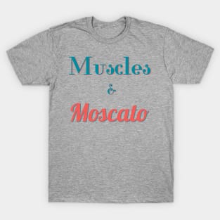 Muscles and Moscato T-Shirt